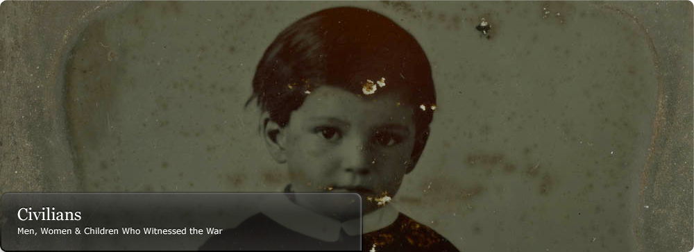 Civilians: Men, Women & Children Who Witnessed the War
